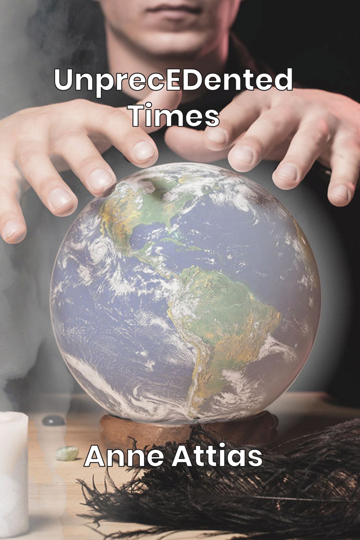 Cover of Unprecedented Times by Anne Attias