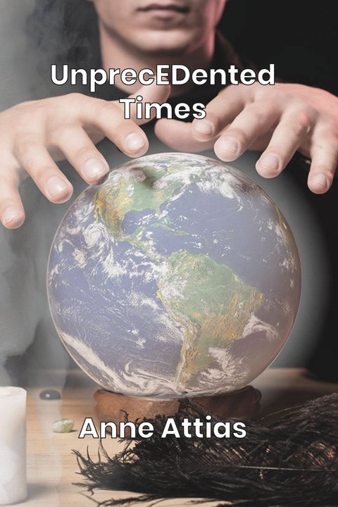 Cover of Unprecedented Times by Anne Attias